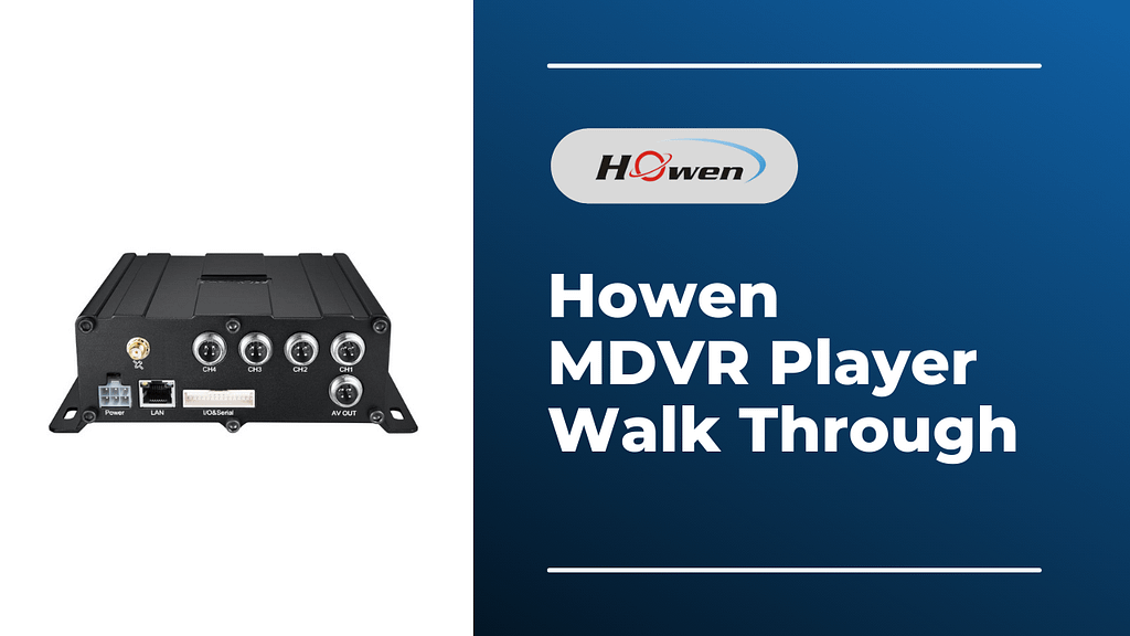 Howen MDVR Player Walk Though
