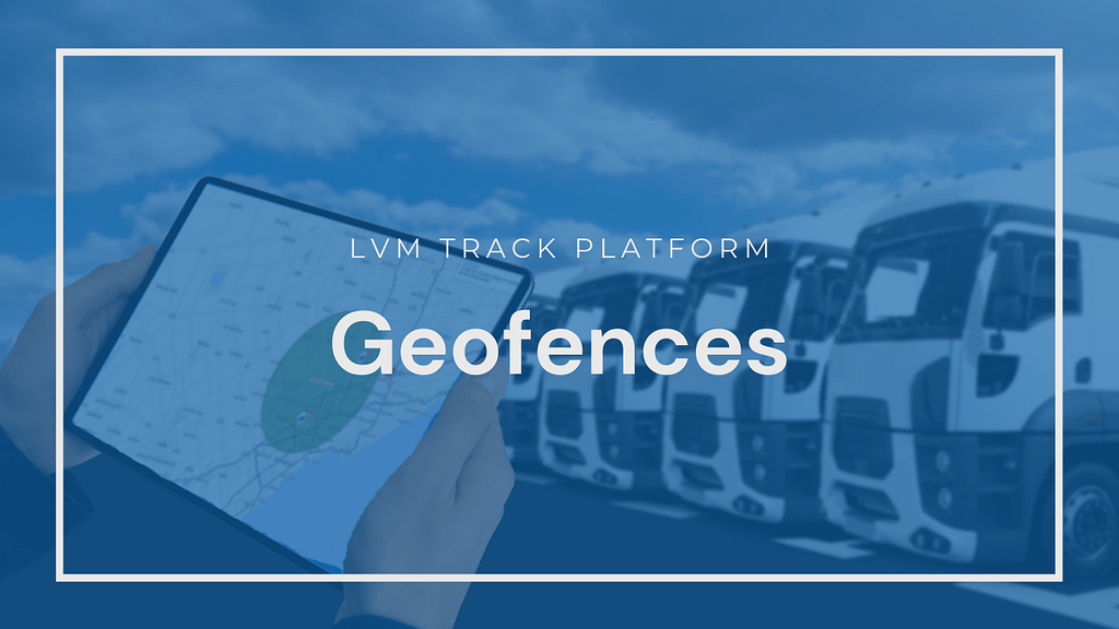 How to – Getting started with Geofences
